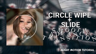 smooth transition tutorial ( circle wipe + slide ) | alight motion tutorial ( read desc.)