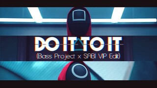 ACRAZE ft Cherish - Do It To It (Bass Project x SABI VIP Edit) (Squid Game)