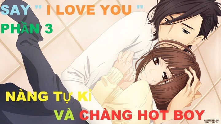 NÀNG TỰ KỈ VÀ CHÀNG HOT BOY PHẦN 3/4