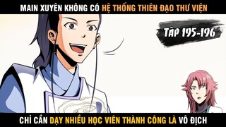 Review truyện  Main Xuyên Không Có Hệ Thống Thiên Đạo Thư Viện Cực Bá Tập 195 + 196 (fix âm thanh)