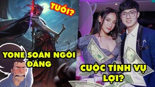 Update LMHT: Yone soán ngôi đấng Yasuo về độ ngầu lòi – Noway và Cara bị tố là "cuộc tình vụ lợi"