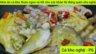 Món ăn cá kho thơm ngon và tốt cho sức khỏe thì đừng quên cho nghệ #6