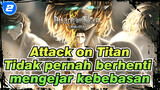 
Attack on Titan
Tidak pernah berhenti mengejar kebebasan_2