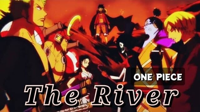 [AMV] One Piece - The River