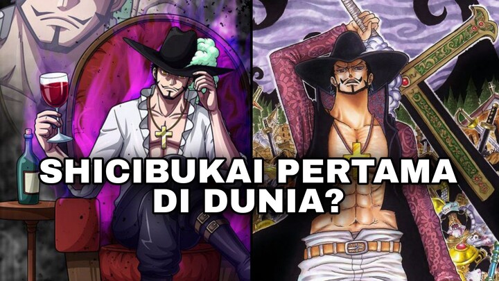 Mihawk adalah Shicibukai pertama di dunia?