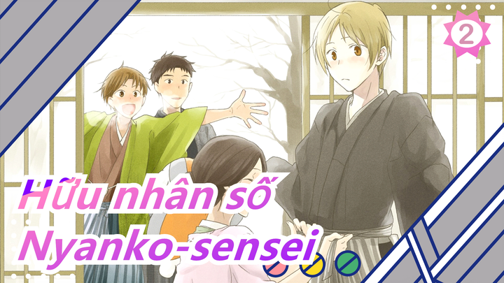 [Hữu nhân số] Mùa 6| Khúc Nyanko-sensei_B