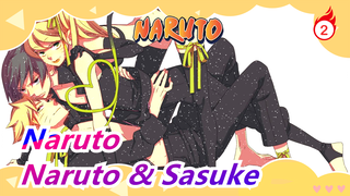 [Naruto AMV] [Naruto & Sasuke] Hoành tráng / Cắt đứt liên kết, chúng ta là bạn_2