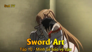 Sword Art Tập 10 - Mình sẽ bảo vệ cậu
