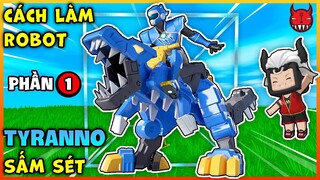 CÁCH LÀM ROBOT KHỦNG LONG TYRANO SẤM SÉT MINI FORCE TRONG MINI WORLD