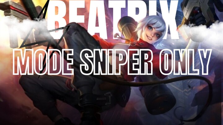 ML: DAY ONE BELAJAR BEATRIX MODE SNIPER ONLY