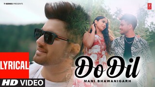 Do Dil (Full Video) With Lyrics | Mani Bhawanigarh | Latest Punjabi Songs 2024 | T-Series