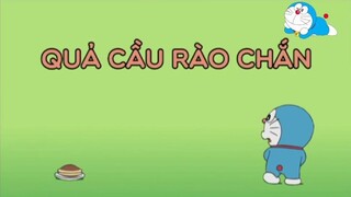 Doraemon tiếng việt - Quả cầu rào chắn