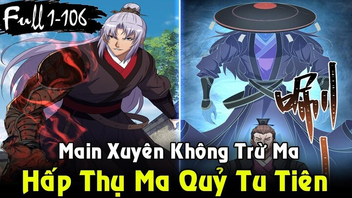 REVIEW TRUYỆN TRANH | Hấp Thụ Quỷ Dữ Liền Trở Thành Tu Tiên Giả Trừ Ma - Full 1-106