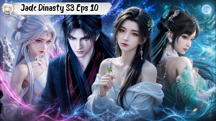 Jade Dinasty Season 3 Episode 10