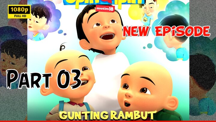 Upin and Ipin -  Gunting Rambut - Bahagian 3 - Season 18 - Episode 15                    #NekonoUta