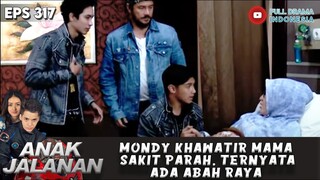 MONDY KHAWATIR MAMA SAKIT PARAH, TERNYATA ADA ABAH RAYA  - ANAK JALANAN