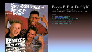 Benny B. Featuring DJ Daddy.K. (1990) Vous Etes Fous! (Remixes) [CD Maxi-Single, Cardboard Sleeve]