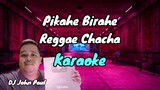 Pikahe Birahe ( Karaoke ) - DJ John Paul Reggae Chacha Cover Song