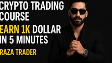 crypto trading Course Earn 1k Dollar in 5 minutes | Raza Trader