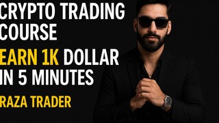 crypto trading Course Earn 1k Dollar in 5 minutes | Raza Trader