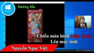 Cách chiếu màn hình điện thoại lên trên máy tính pc laptop không cần phần mềm