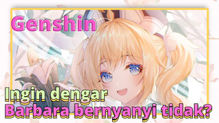 Ingin dengar Barbara bernyanyi tidak?