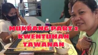 MUKBANG PART 2 || KWENTUHAN TAWANAN || CREDITED TO RUKAWA 🇸🇬🇵🇭