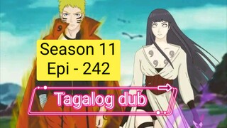 Episode 242 + Season 11 + Naruto shippuden  + Tagalog dub