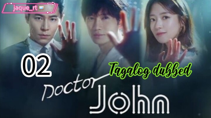 Title: DOCTOR JOHN| Kdrama | Tagalog dubbed | Episode 02