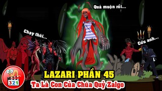 Câu Chuyện Lazari Phần 45: Lazari Điên Tiết Đập Nát Động Quỷ - Bước Vào Thế Giới Linh Hồn
