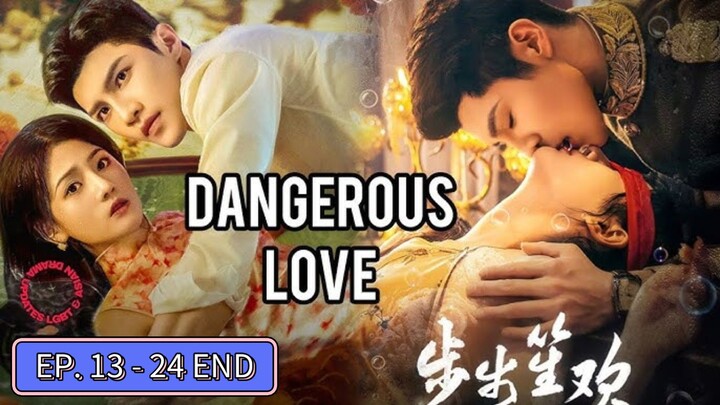 Gao Mingchen & Han Leyao - Dangerous Love E13 - 24 END Sub Indo