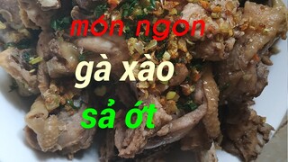 Cách làm món gà xào sả ớt tại nhà ngon như nhà hàng