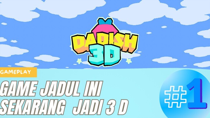 SIAPA YG DULU SUKA MAEN GAME JADUL INI? - DADISH 3 D GAMEPLAY