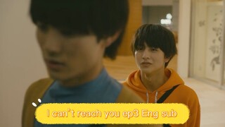 I can’t reach you ep3 Eng sub