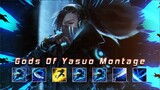 Gods of Yasuo Montage - Best Yasuo Plays 2021  - League of Legends 4K LOLPlayVN