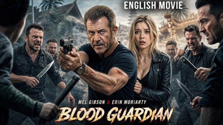 Mel Gibson In BLOOD GUARDIAN He Will Kill To Protect His Daughter Hollywood English Action Movie