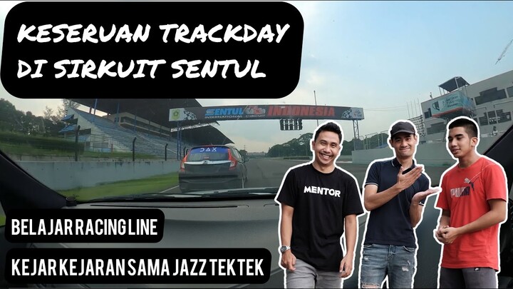 KESERUAN TRACKDAY DI SENTUL SIRKUIT. Belajar Racing Line dan Kejar Kejaran sama Jazz Tek Tek.