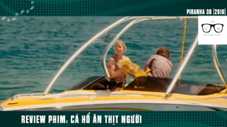 (P7) Cá Hổ Ăn ThịT Người Trổi Dậy !! #ReviewPhim