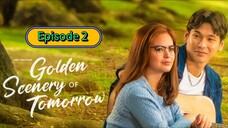 Golden Scenery of Tomorrow episode 2
