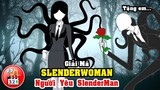 Giải Mã SlenderWoman: Người Đàn Bà Không Mặt - Người Tình Của SlenderMan - Gã Không Mặt
