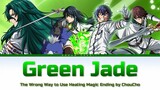 The Wrong Way to Use Healing Magic - Ending [Green jade] by ChouCho | Lyrics (Romaji-English-Kanji)