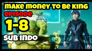 make money to be king episode 1-8 sub indo