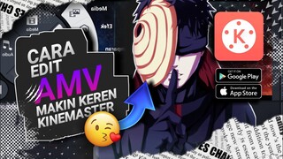 TUTORIAL CARA MEMPERBAGUS AMV KITA! | DI JAMIN JADI MAKIN KEREN - DARI NOOB KE PRO - KINEMASTER🔥