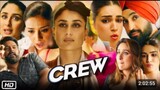 CREW Full Hd Hindi movie
