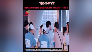 1 xuhuong khophimngontinh phimngontinh mereviewphim phimtrungquoc daophimtrung fyp fypシ foryou reviewphim#reviewphimhay#muataitiktok#ongtrumphimd