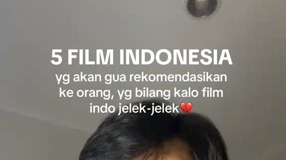 5 film indo yang selalu gua rekomendasikan ke elu elu pada