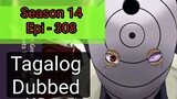 Episode 308 @ Season 14 @ Naruto shippuden @ Tagalog dub