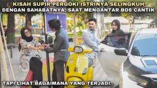 KISAH SUPIR PERGOKI ISTRINYA SELINGKUH DENGAN SAHABATNYA, SAAT DIRINYA SEDANG MENGANTAR BOS CANTIK!!
