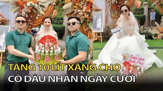 CÔ DÂU   được tặng 10 lít xăng từ hội bạn thân ở  Bắc Giang ! Tin Nóng Mỗi Ngày