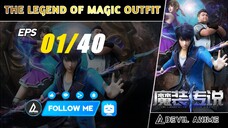 The Legend of Magic Outfit [01] sub indo - (new donghua)